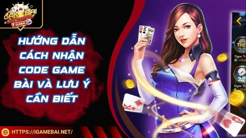Hướng dẫn cách nhận code game bài và lưu ý cần biết